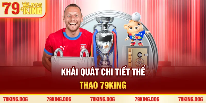 Khái quát chi tiết thể thao 79king