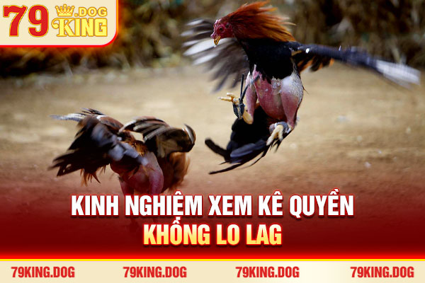 Kinh nghiệm xem kê quyền không lo lag