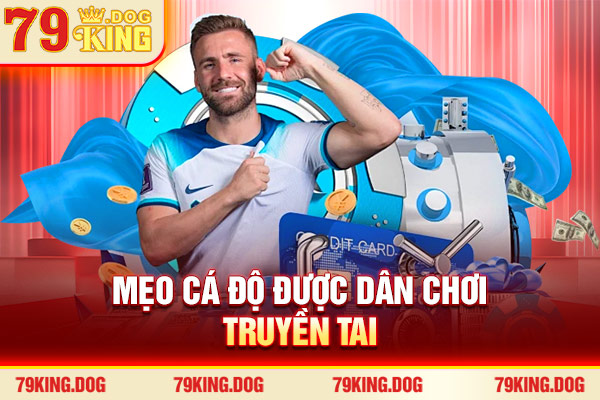 Mẹo cá độ được dân chơi truyền tai