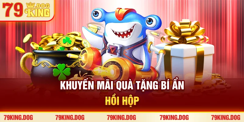 Khuyến mãi quà tặng bí ẩn hồi hộp